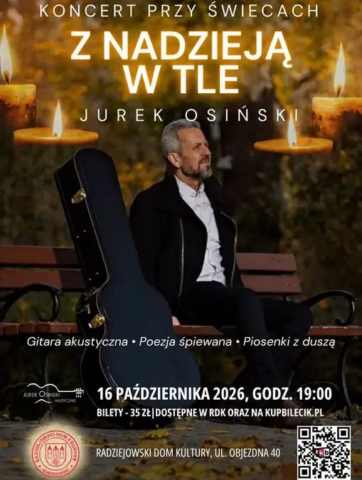 Radziejowski Dom Kultury zaprasza na wieczór „Z nadzieją w tle” z Jurkiem Osińskim